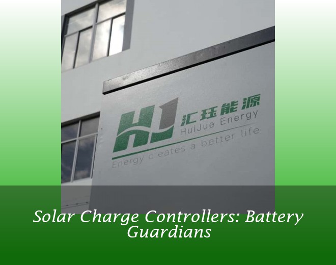 Solar Charge Controllers: Battery Guardians